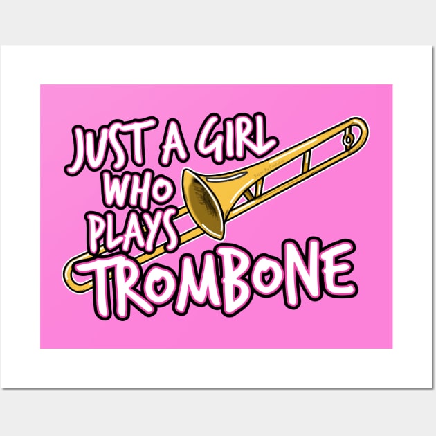 Just A Girl Who Plays Trombone Female Trombonist Wall Art by doodlerob